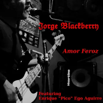 Amor Feroz by Jorge Blackberry