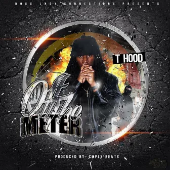 Off The Meter by T Hood