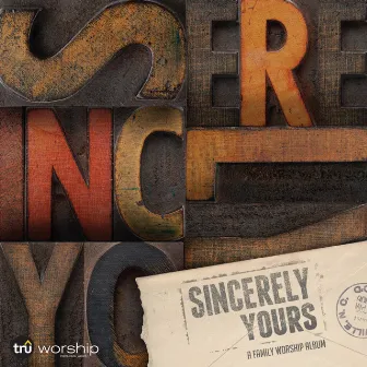 Sincerely Yours: A Family Worship Album by TruWorship