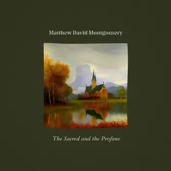 The Sacred and the Profane by Matthew David Montgomery