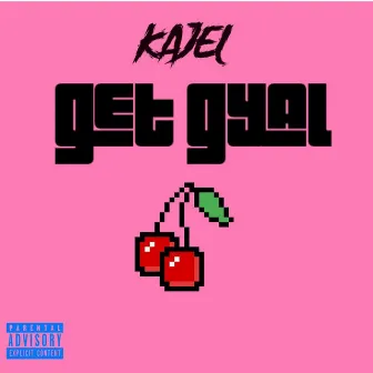 Get Gyal by Kajel