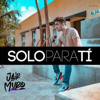 Solo para Ti by Jair Muro