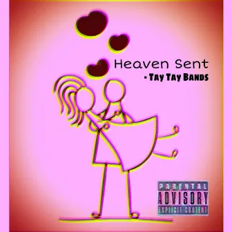 Heaven Sent by Tay Tay Bands