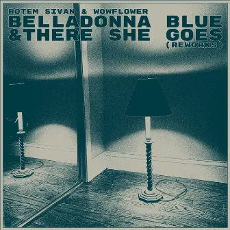 Belladonna Blue & There She Goes (Reworks) by Rotem Sivan