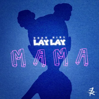 Mama by That Girl Lay Lay