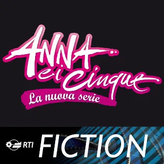 Anna e i cinque - la nuova serie (Colonna sonora originale della serie TV) by Stefano Cenci