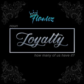 Loyalty II by Flawless Torres