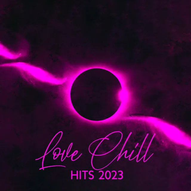 Love Chill Hits 2023 – Romantic Night, Sexy Club Background Music