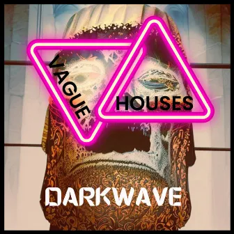 DARKWAVE by Vague Houses