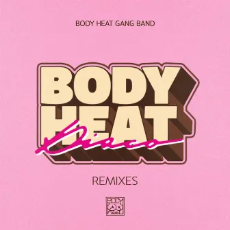 Body Heat Disco (Remixes) by Body Heat Gang Band