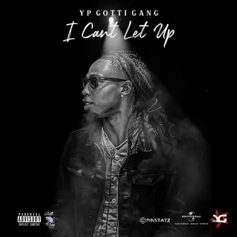 I Can't Let Up by YP GottiGang