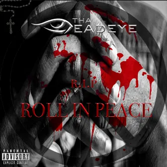 Roll In Peace by Tha Deadeye