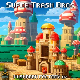 Mushroom Factory EP by Super Trash Bros