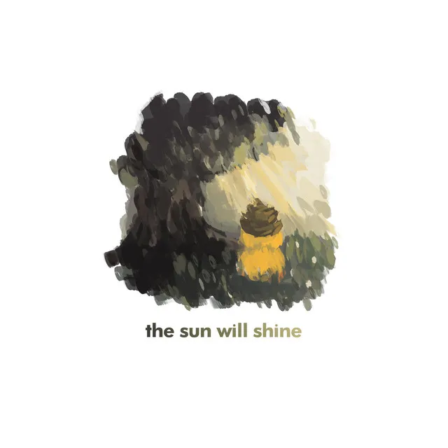 the sun will shine