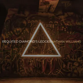 Requited Diamond’s Ledges by Nathan Williams