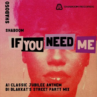 If You Need Me (2022 Remasters) by Shaboom