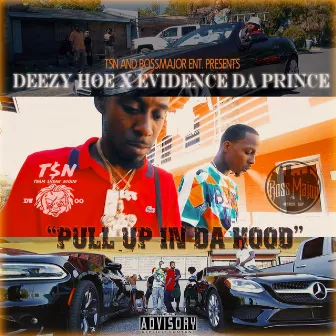 Pull Up In The Hood by Evidence Da Prince