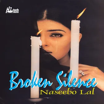 Broken Silence Vol. 3 by Naseebo Lal & Dj Chino