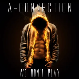 We Don't Play by A-Connection