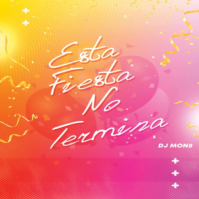 Esta Fiesta No Termina