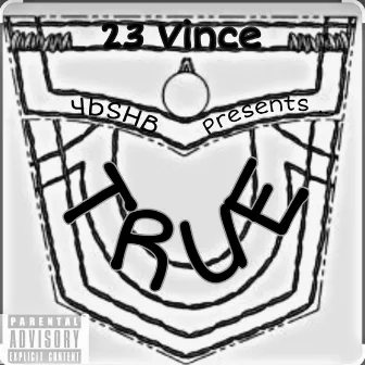 True by 23 Vince