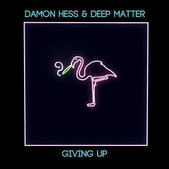 Giving Up by Damon Hess