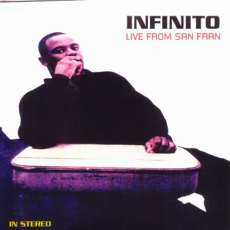 Live From San Fran by Infinito