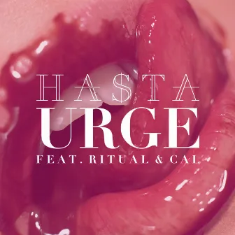 Urge by Hasta