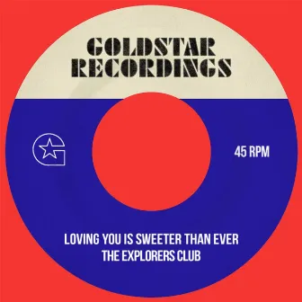 Loving You Is Sweeter Than Ever by The Explorers Club