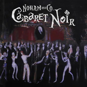 Cabaret Noir by Noham