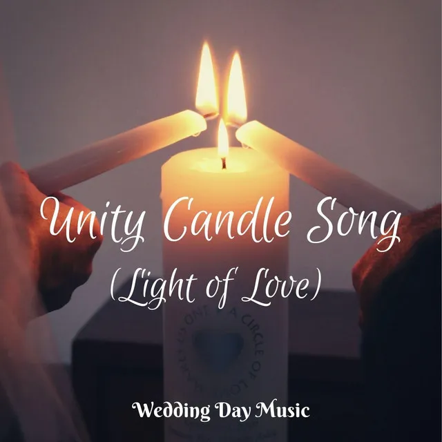 Unity Candle Song (Light of Love)