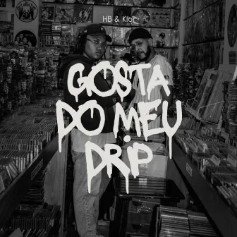 Gosta do Meu Drip by HB