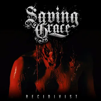 Recidivist by Saving Grace