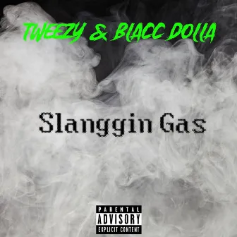 Slanggin Gas by Blacc Dolla