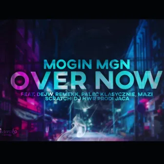 Over Now by Mogin MGN