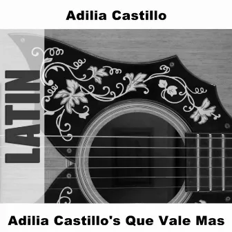 Adilia Castillo's Que Vale Mas by Adilia Castillo