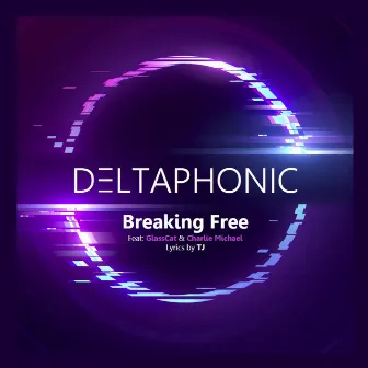 Breaking Free by Deltaphonic