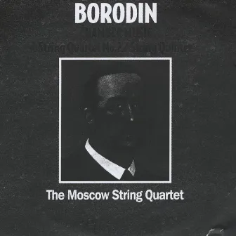 Borodin: Chamber Music Vol. 2 by Moscow String Quartet