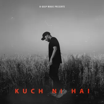 Kuch Ni Hai by B-Deep