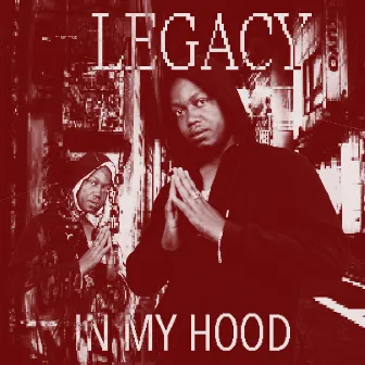 In My Hood by Legacy