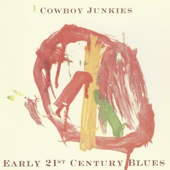 Early 21st Century Blues by Cowboy Junkies