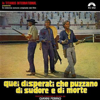 Quei disperati che puzzano di sudore e di morte (Deluxe) [Colonna sonora del film] by Gianni Ferrio