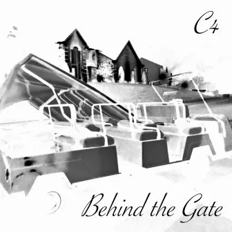 Behind the Gate by C4