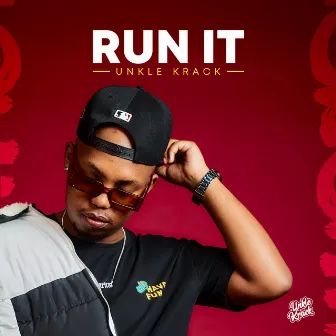 Run It by Unkle Krack