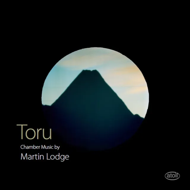 Toru: Chamber Music by Martin Lodge