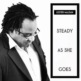 Steady As She Goes by Lester McLean