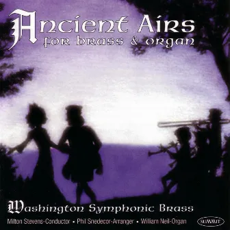 Ancient Airs for Brass & Organ by Washington Symphonic Brass