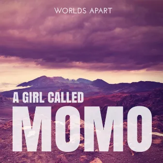 Worlds Apart by A Girl Called Momo