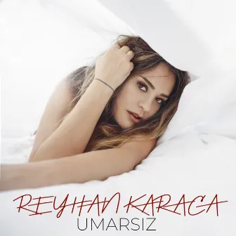 Umarsız by Reyhan Karaca