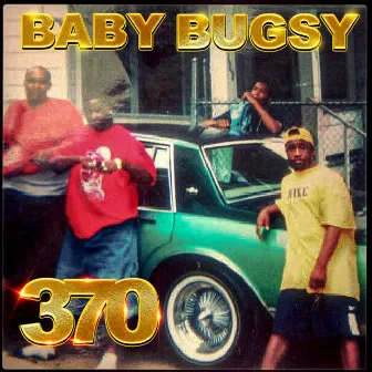 370 by Baby Bugsy